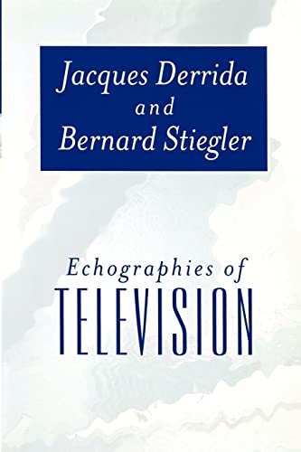 9780745620374: Echographies of Television: Filmed Interviews