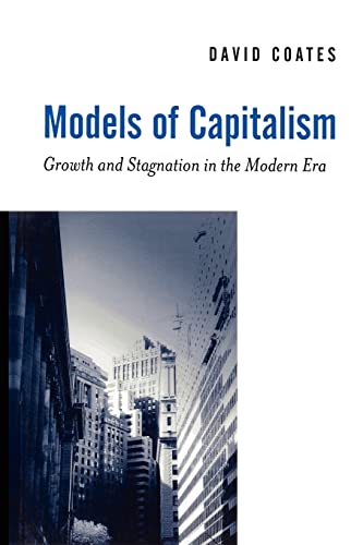 Stock image for Models of Capitalism: Growth and Stagnation in the Modern Era for sale by Hawking Books