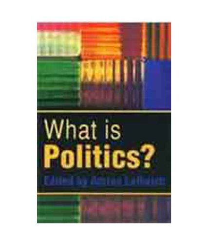 9780745621012: What Is Politics: the Activity and its Study