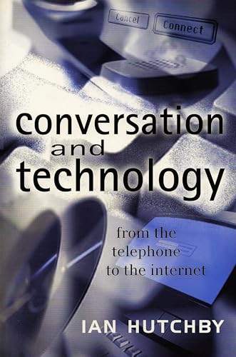 Stock image for Conversation and Technology: From the Telephone to the Internet for sale by ThriftBooks-Dallas