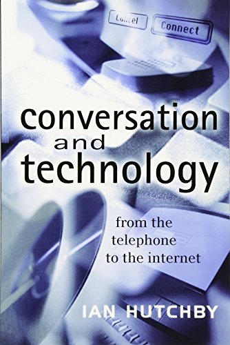 Conversation and Technology: From the Telephone to the Internet (9780745621111) by Hutchby, Ian