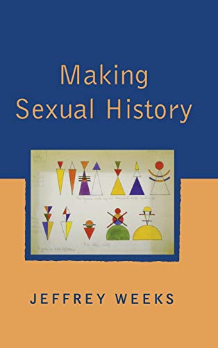 Making Sexual History (9780745621142) by Weeks, Jeffrey