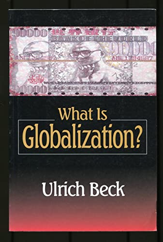 What Is Globalization? (9780745621265) by Beck, Ulrich