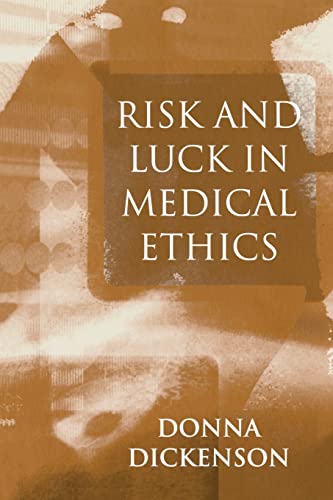 Beispielbild fr Risk and Luck in Medical Ethics zum Verkauf von Better World Books Ltd