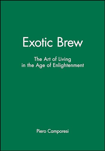 9780745621975: Exotic Brew: Art of Living in the Age of Enlightenment: The Art of Living in the Age of Enlightenment