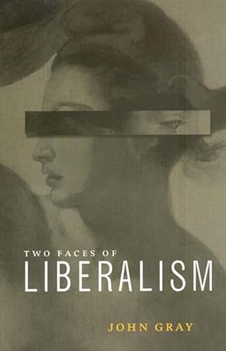 The Two Faces of Liberalism (9780745622583) by John Gray