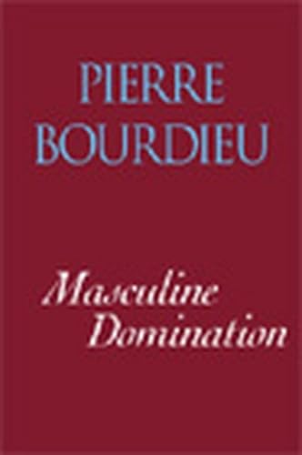 Masculine Domination (9780745622651) by Pierre Bourdieu