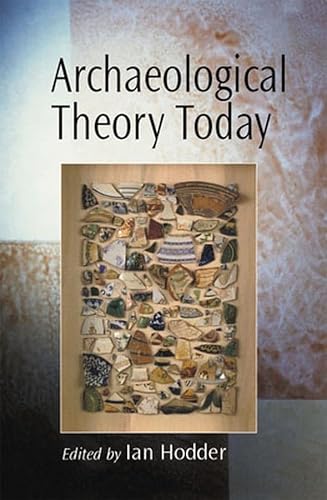 Stock image for Archaeological Theory Today for sale by Front Cover Books