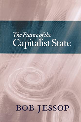 9780745622736: The Future of the Capitalist State
