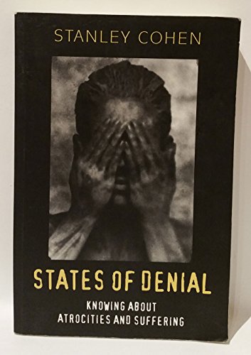 States of Denial: Knowing about Atrocities and Suffering (9780745623924) by Cohen, Stanley