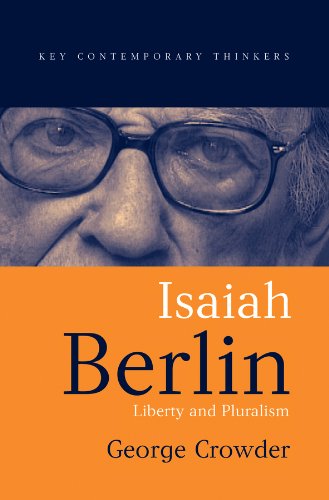 9780745624761: Isaiah Berlin: Liberty, Pluralism and Liberalism (Key Contemporary Thinkers)