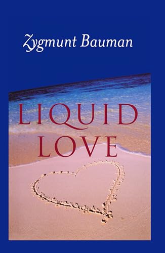 Imagen de archivo de Liquid Love: On the Frailty of Human Bonds a la venta por BooksRun