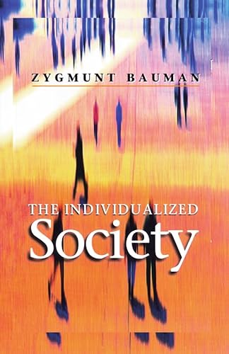 The Individualized Society (9780745625065) by Bauman, Professor Zygmunt