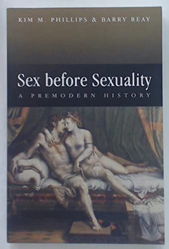 9780745625232: Sex Before Sexuality: A Premodern History