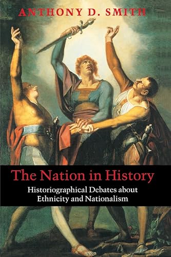 Imagen de archivo de The Nation in History: Historiographical Debates about Ethnicity and Nationalism a la venta por Books From California