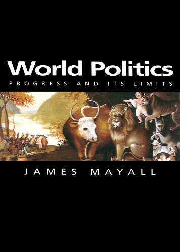 9780745625898: World Politics: Progress and Its Limits
