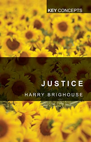 Justice (Key Concepts) (9780745625959) by Brighouse, Professor Harry