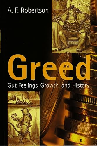 Beispielbild fr Greed: Gut Feelings, Growth, and History zum Verkauf von HPB-Ruby