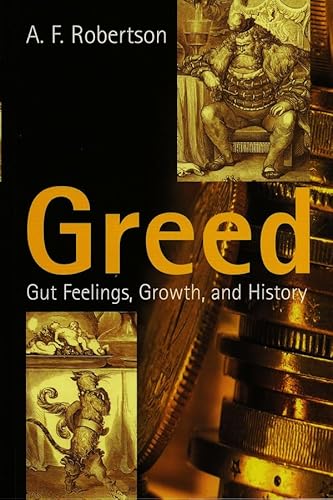 9780745626062: Greed: Gut Feelings, Growth, and History