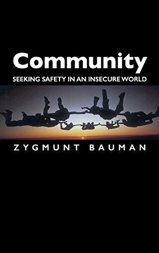 Community: Seeking Safety in an Insecure World (9780745626352) by Bauman, Zygmunt