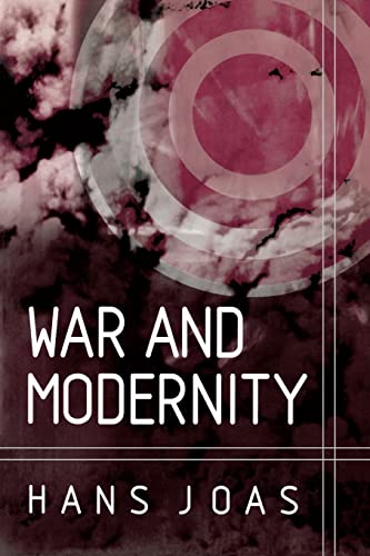 Imagen de archivo de War and Modernity: Studies in the History of Vilolence in the 20th Century a la venta por Open Books