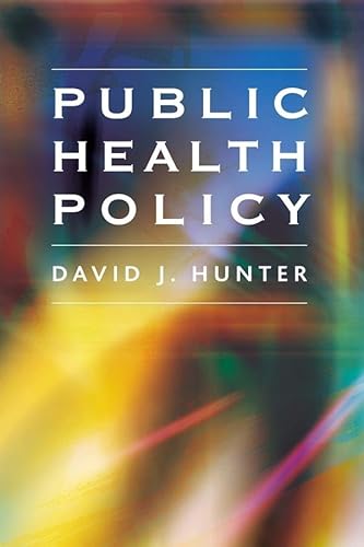Public Health Policy (9780745626468) by Hunter, David