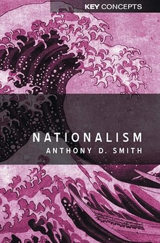 Beispielbild fr Nationalism: Theory, Ideology, History (Polity Key Concepts in the Social Sciences series) zum Verkauf von WorldofBooks