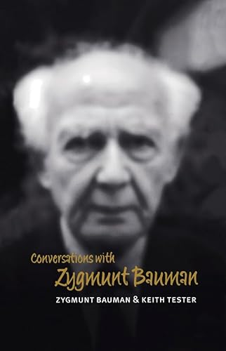 Conversations with Zygmunt Bauman (Polity Conversations) (9780745626642) by Bauman, Zygmunt; Tester, Keith