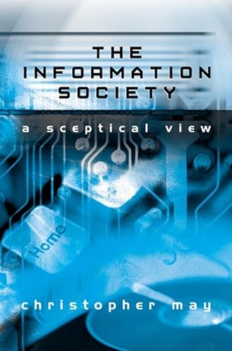 Beispielbild fr The Information Society: A Sceptical View zum Verkauf von PsychoBabel & Skoob Books