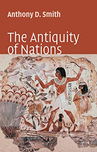 The Antiquity of Nations (9780745627458) by Smith, Anthony D.