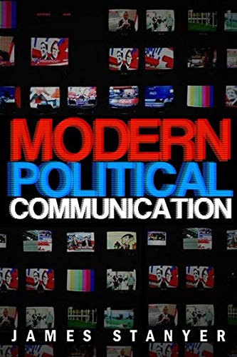 Beispielbild fr Modern Political Communication   Mediated Politics in Uncertain Times zum Verkauf von Revaluation Books