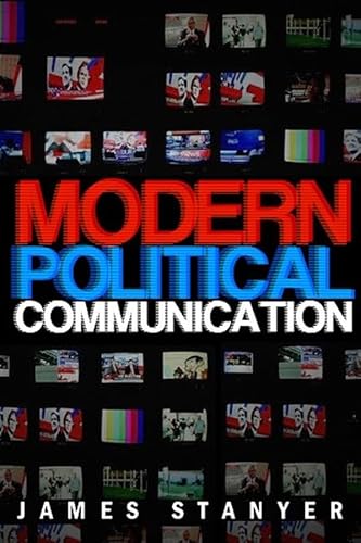 Imagen de archivo de Modern Political Communication   Mediated Politics in Uncertain Times a la venta por Revaluation Books