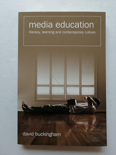 9780745628301: Media Education: Literacy, Learning and Contemporary Culture