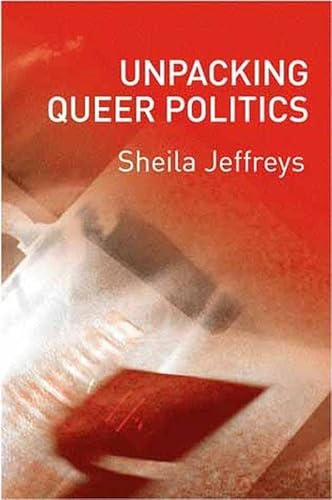9780745628370: Unpacking Queer Politics: A Lesbian Feminist Perspective