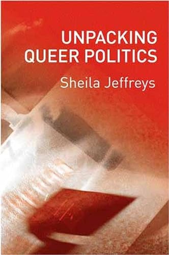 9780745628370: Unpacking Queer Politics: A Lesbian Feminist Perspective