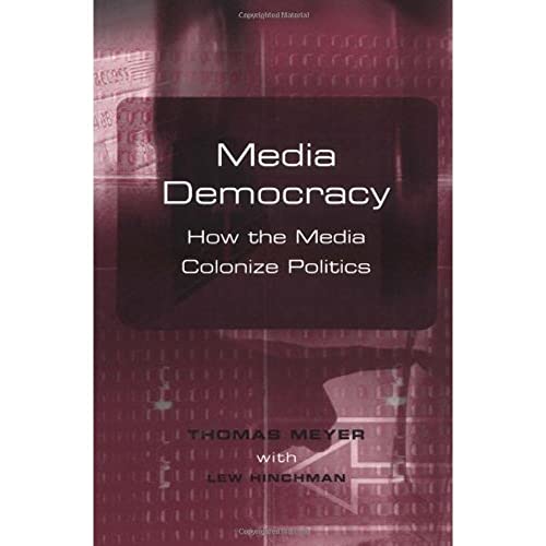 Beispielbild fr Media Democracy: How the Media Colonize Politics zum Verkauf von WorldofBooks