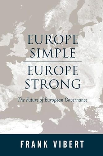 9780745628530: Europe Simple, Europe Strong: The Future of European Governance