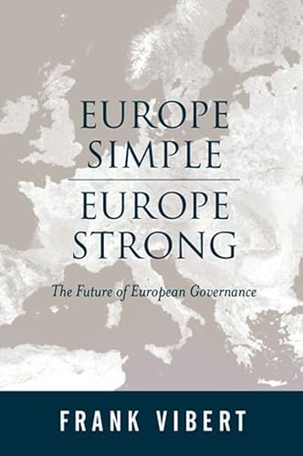 Stock image for Europe Simple, Europe Strong: The Future of European Governance for sale by RIVERLEE BOOKS