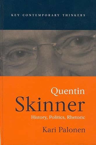 Imagen de archivo de Quentin Skinner: History, Politics, Rhetoric (Key Contemporary Thinkers) a la venta por Marbus Farm Books