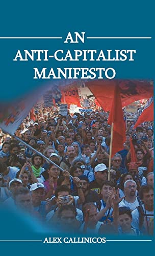 An Anti-Capitalist Manifesto (9780745629032) by Callinicos, Alex