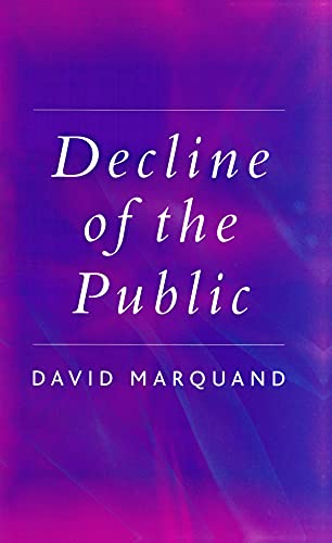 9780745629094: Decline of the Public: The Hollowing Out of Citizenship