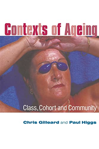 Stock image for Contexts of Ageing : Class, Cohort and Community for sale by Better World Books: West