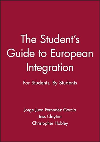 Stock image for The Student&#x2032;s Guide to European Integration: For Students, By Students for sale by Ammareal
