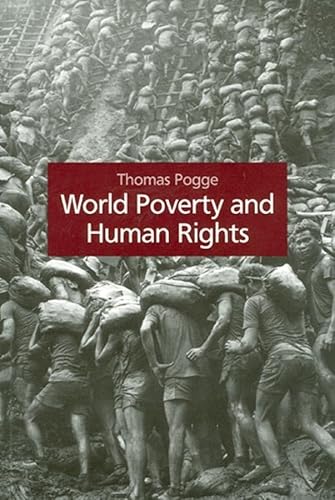 Stock image for World Poverty and Human Rights: Cosmopolitan Responsibilities and Reforms for sale by Front Cover Books