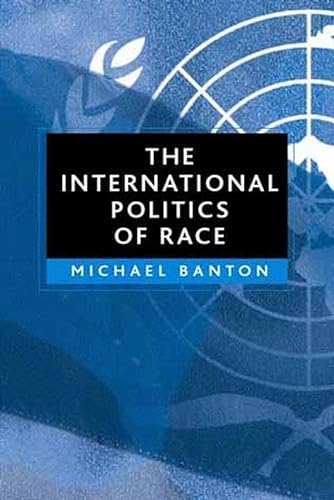 Beispielbild für The International Politics of Race zum Verkauf von Discover Books