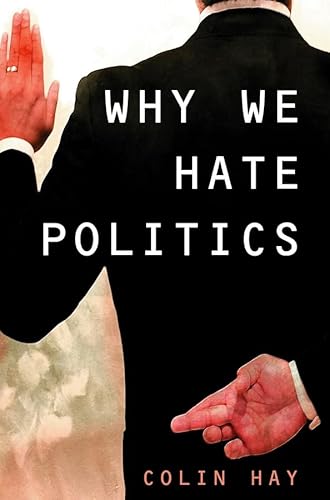 9780745630984: Why We Hate Politics