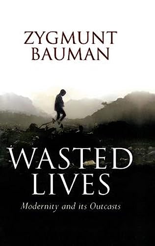 9780745631653: Wasted Lives: Modernity and Its Outcasts