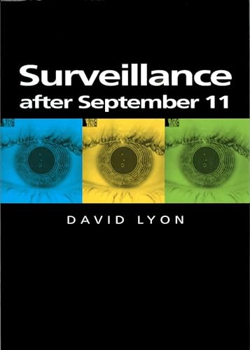 Surveillance After September 11 (Themes for the 21st Century) (9780745631806) by Lyon, David