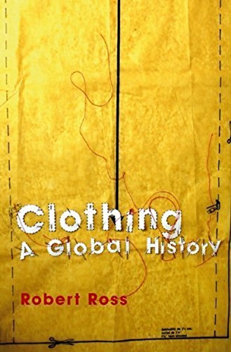 Beispielbild fr Clothing: A Global History zum Verkauf von Goodwill Southern California