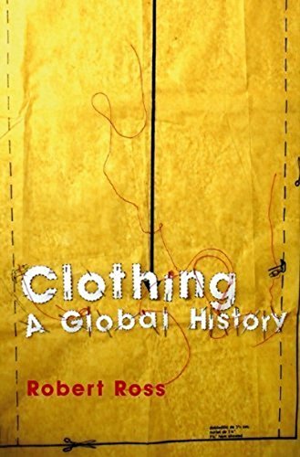 Imagen de archivo de Clothing: A Global History a la venta por SecondSale